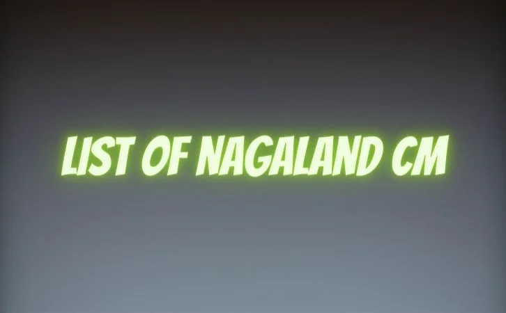 List of Nagaland CM | ‎‎नागालैंड के मुख्यमंत्रियों की सूची और कार्यकाल | List of chief ministers of Nagaland | Nagaland CM list in Hindi PDF | Nagaland Chief Ministers (CM) List PDF in Hindi | Nagaland ke Mukhyamantri list in hindi